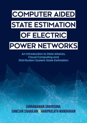 Computer Aided State Estimation of Electric Power Networks de Subramanian Srikrishna