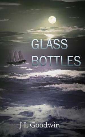 Glass Bottles de J. L. Goodwin