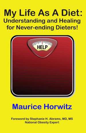 My Life as a Diet de Maurice Horwitz