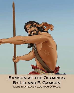 Samson at the Olympics de Leland P. Gamson