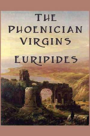 The Phoenician Virgins de Euripides