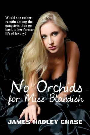 No Orchids for Miss Blandish de James Hadley Chase