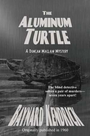 The Aluminum Turtle de Baynard Kendrick