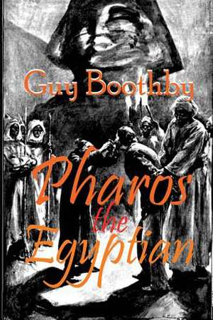 Pharos the Egyptian de Guy Boothby