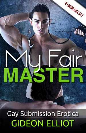 My Fair Master de Gideon Elliot