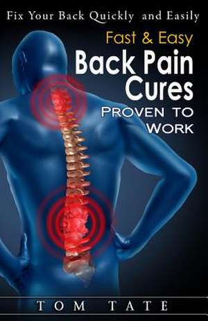 Fast & Easy Back Pain Cures Proven to Work