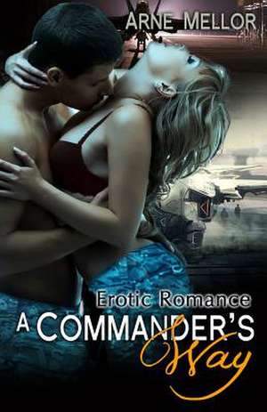 A Commander's Way de Arne Mellor