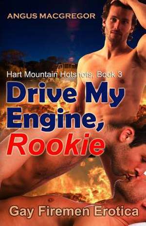 Drive My Engine, Rookie de Angus MacGregor