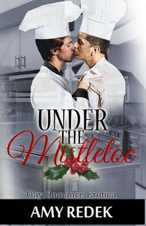 Under the Mistletoe de Amy Redek