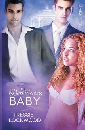 His Best Man's Baby de Tressie Lockwood