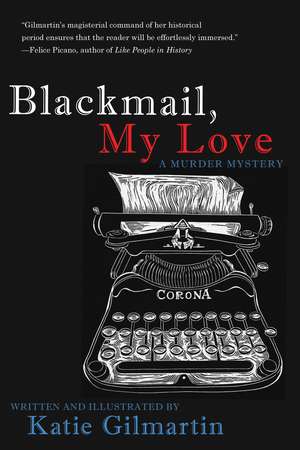 Blackmail, My Love: A Murder Mystery de Katie Gilmartin