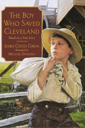 The Boy Who Saved Cleveland de James Cross Giblin