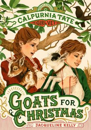 Goats for Christmas: Calpurnia Tate, Girl Vet de Jacqueline Kelly