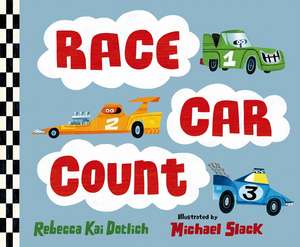 Race Car Count de Rebecca Kai Dotlich