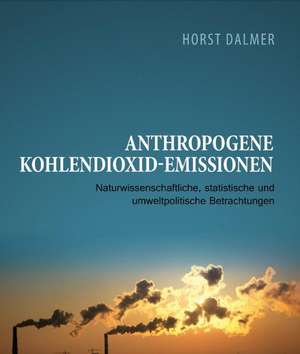 Anthropogene Kohlendioxid-Emissionen de Horst Dalmer