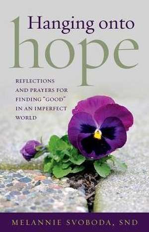 Hanging Onto Hope de Melannie Svoboda