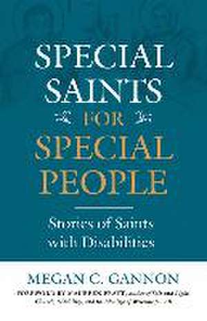 Special Saints for Special People de Megan C Gannon