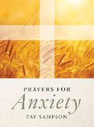 Prayers for Anxiety de Fay Sampson