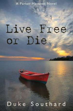 Live Free or Die de Duke Southard