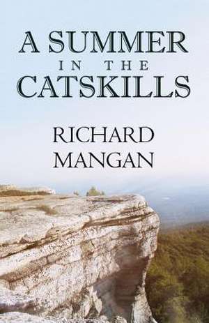 A Summer in the Catskills de Richard Mangan