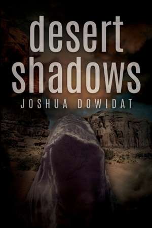 Desert Shadows de Joshua Dowidat