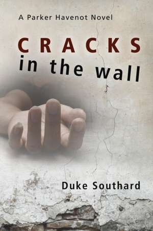 Cracks in the Wall de Duke Southard