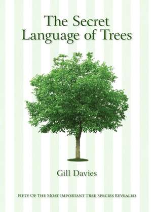 The Secret Language of Trees de Gill Davies