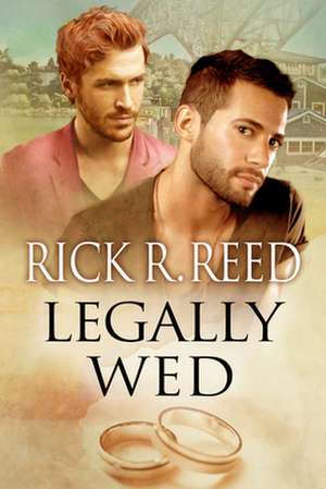 Legally Wed de Rick R Reed