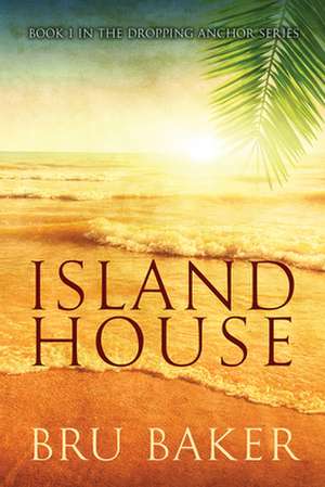 Island House de Bru Baker