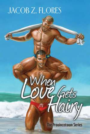 When Love Gets Hairy de Jacob Z. Flores