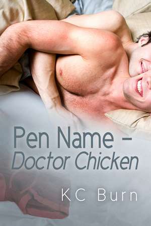 Pen Name - Doctor Chicken de Kc Burn