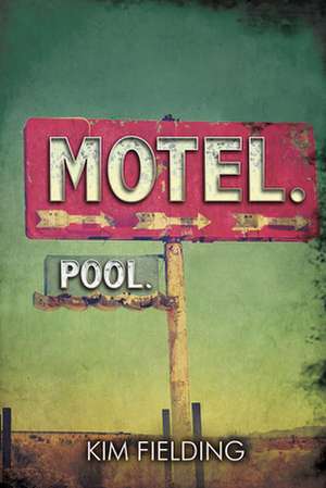 Motel. Pool. de Kim Fielding