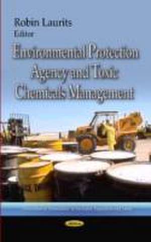 Environmental Protection Agency and Toxic Chemicals Management de Robin Laurits