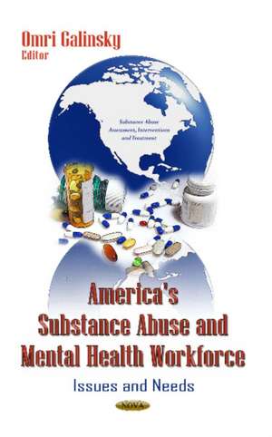 America's Substance Abuse & Mental Health Workforce de Omri Galinsky