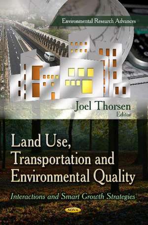 Land Use, Transportation and Environmental Quality de Joel Thorsen