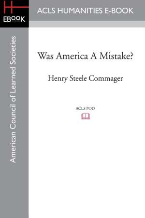 Was America a Mistake? de Henry Steele Commager