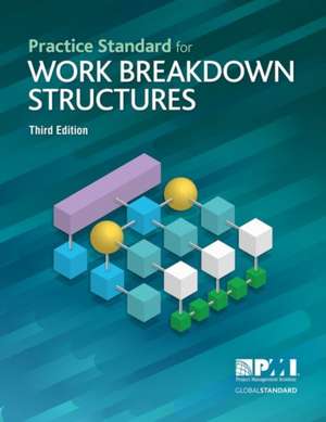 Practice Standard for Work Breakdown Structures - Third Edition de Project Management Institute