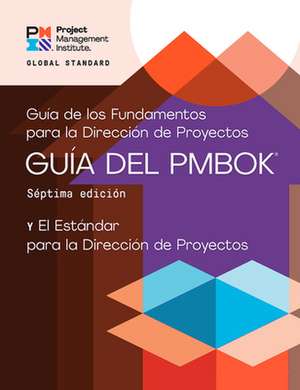 A Guide to the Project Management Body of Knowledge (Pmbok(r) Guide) - Seventh Edition and the Standard for Project Management (Spanish) de Project Management Institute