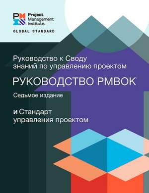 A Guide to the Project Management Body of Knowledge (Pmbok(r) Guide) - Seventh Edition and the Standard for Project Management (Russian) de Project Management Institute
