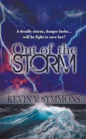 Out of the Storm de Kevin V. Symmons