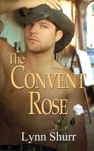The Convent Rose de Lynn Shurr