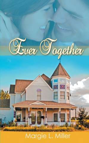Ever Together de Margie L. Miller