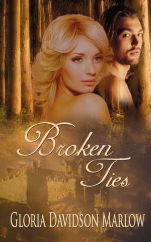 Broken Ties de Gloria Davidson Marlow