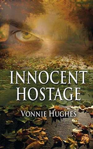 Innocent Hostage de Vonnie Hughes