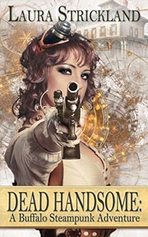 Dead Handsome de Laura Strickland