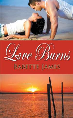 Love Burns de Babette James