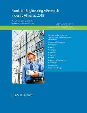 Plunkett's Engineering & Research Industry Almanac 2018 de Jack W. Plunkett