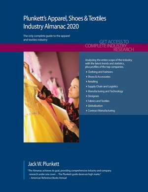 Plunkett's Apparel, Shoes & Textiles Industry Almanac 2020 de Jack W. Plunkett