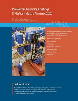 Plunkett's Chemicals, Coatings & Plastics Industry Almanac 2020 de Jack W. Plunkett