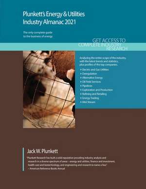 Plunkett's Energy & Utilities Industry Almanac 2021 de Jack W. Plunkett